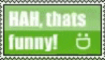 a green sign that says " hah thats funny "