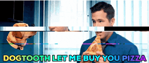 a man is eating a slice of pizza with the words dogtooth let me buy you pizza below him