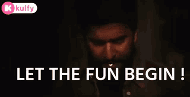 a man with a beard has the words let the fun begin in front of him