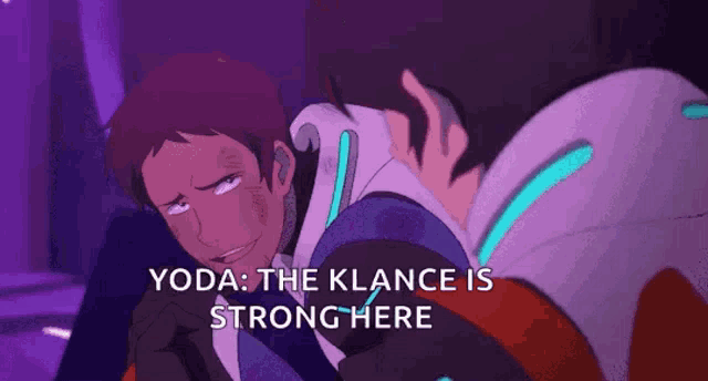 yoda is the klance is strong here .