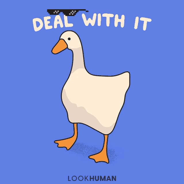 a cartoon of a duck wearing sunglasses and the words deal with it