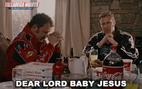 Dear Lord Baby Jesus Ricky Bobby GIF - Dear Lord Baby Jesus Ricky Bobby Will Ferrell GIFs