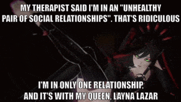 a poster that says my therapist said i 'm in an " unhealthy pair of social relationships " that 's ridiculous