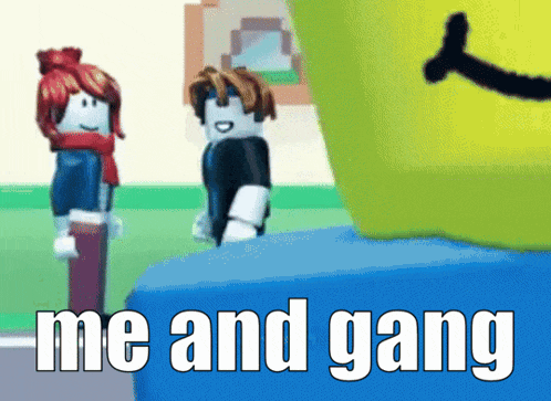 two roblox characters standing next to each other with the words me and gang on the bottom right