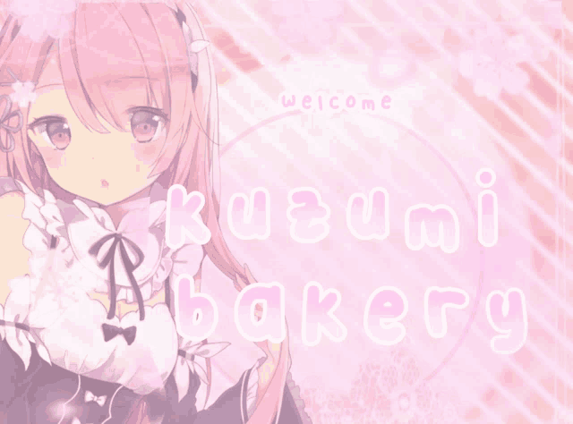 a pink background with the words welcome and kuzumi bakery