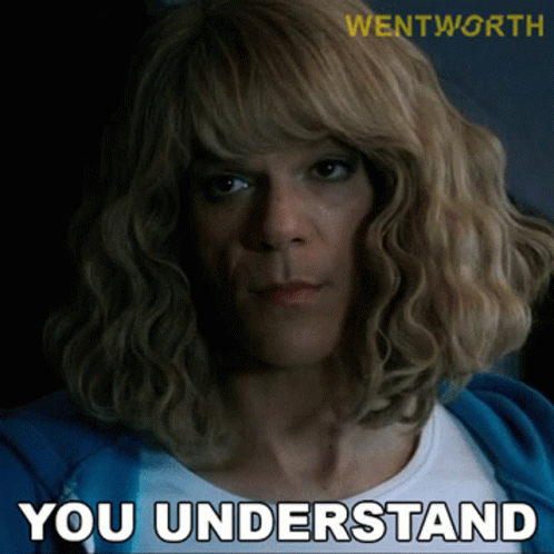 You Understand Maxine Conway GIF - You Understand Maxine Conway Wentworth GIFs
