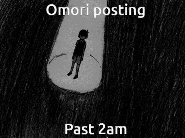 a black and white drawing of a boy with the words omori posting past 2am below him