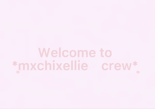 a pink background with the words " welcome to mxchixellie crew "