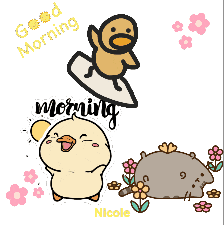 a sticker that says good morning nicole with a duck and a cat