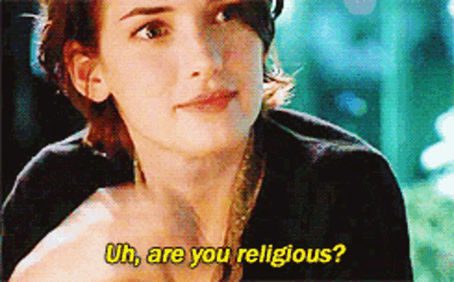 a woman says uh are you religious in a movie scene