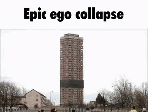 Ego Epic Ego Collapse GIF - Ego Epic Ego Collapse GIFs