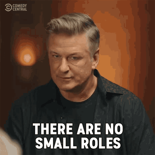 There Are No Small Roles Minor Role GIF - There Are No Small Roles Minor Role All Roles Are Important GIFs