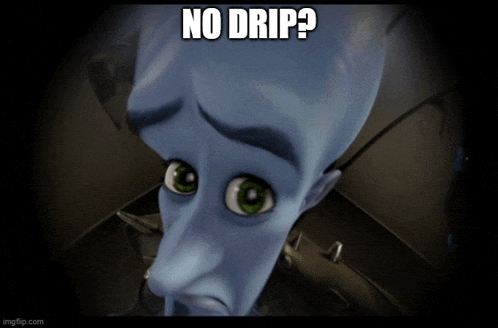 a picture of a cartoon character with the caption " no drip ? "