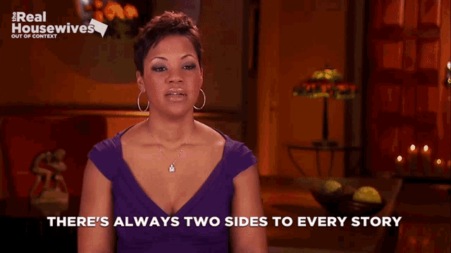 a woman in a purple dress with the words there 's always two sides to every story below her