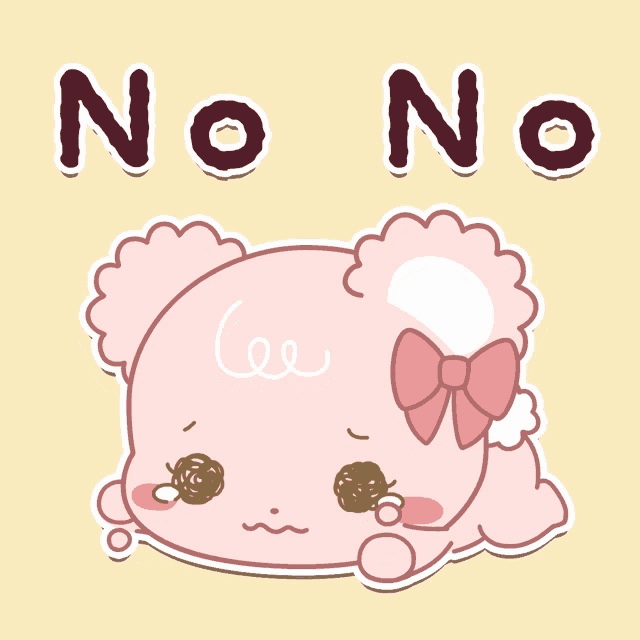 a pink bear with a bow on its head is laying down with the words " no no " above it