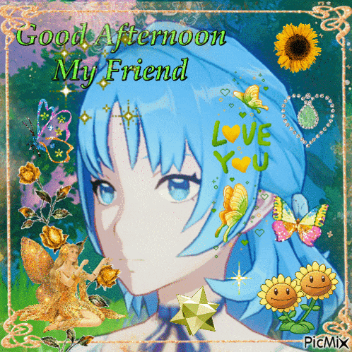 a picture of a girl with blue hair and the words " good afternoon my friend "