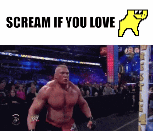 a picture of a wrestler with the words scream if you love