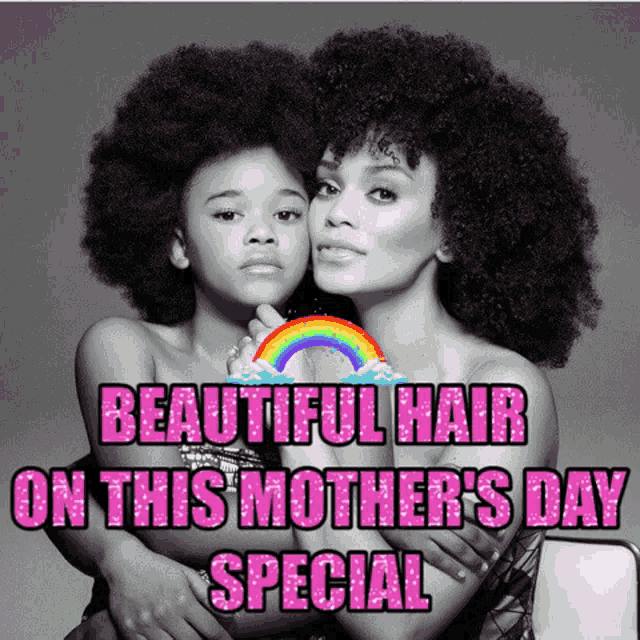 a black and white photo of a woman and child with the caption beautiful hair on this mothers day special