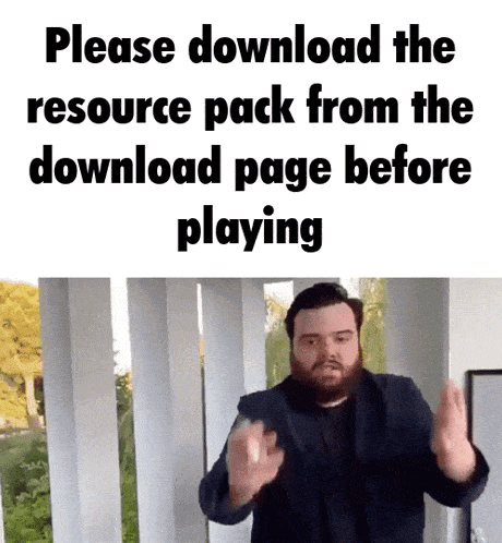 a man with a beard is making a gesture that says " please download the resource pack from the download page before playing " .