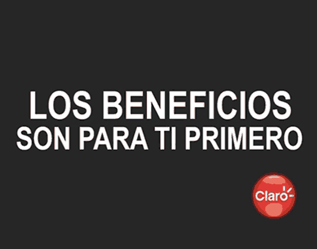 an advertisement for los beneficios son para ti primero by claro