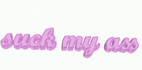 a sticker that says `` suck my ass '' in purple letters on a white background .