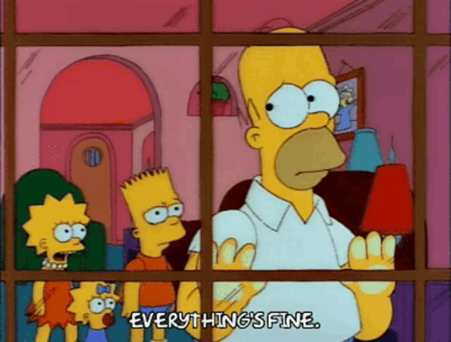 homer simpson says everything 's fine in front of bart and lisa