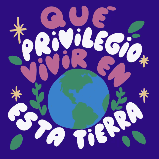 an illustration of a globe with the words que privilegio vivir en esta tierra