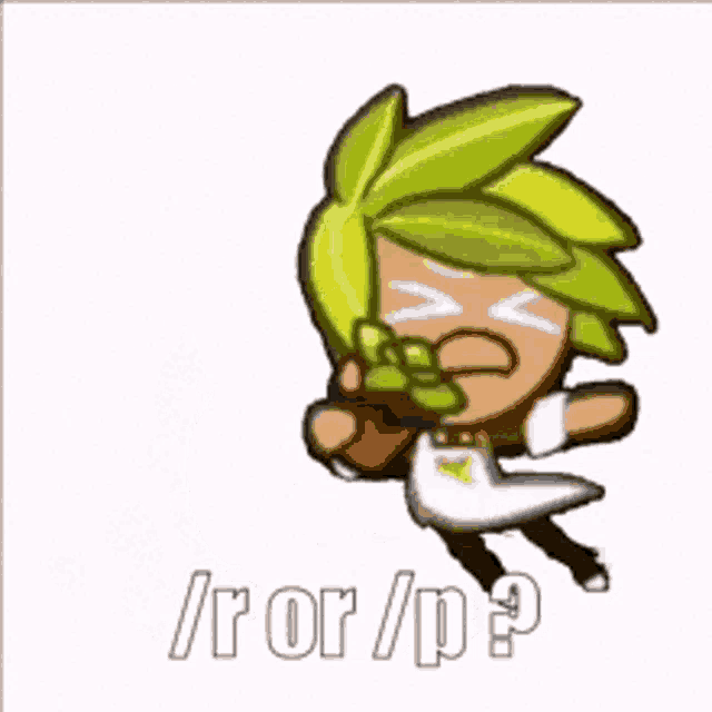 a cookie from cookie run is holding a green leaf in his hand and asking if it is / r or / p ?
