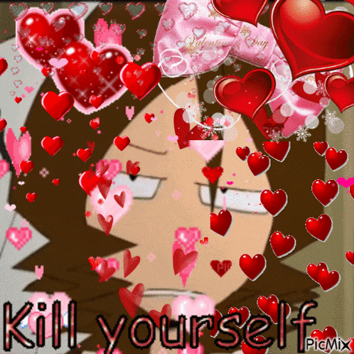 a valentine 's day greeting card with hearts and the words kill yourself