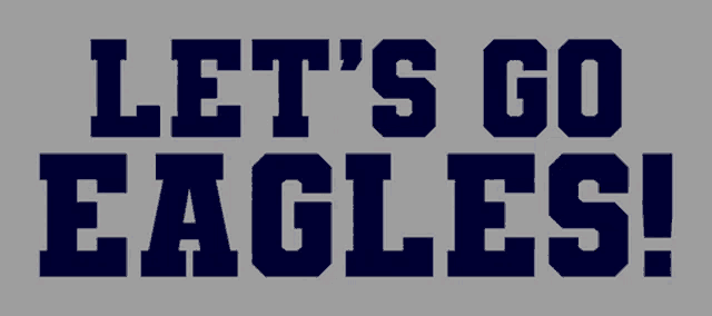 a poster that says let 's go eagles on it