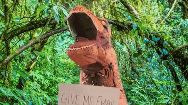 a t-rex holding a sign that says give me email