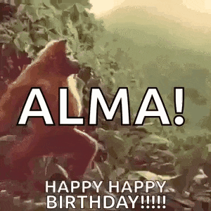 a monkey is standing in the woods with the words `` alma ! happy happy birthday !!! '' written on it .