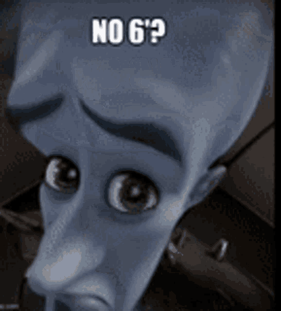 a close up of a cartoon character 's face with a caption that says `` no 6 '' .