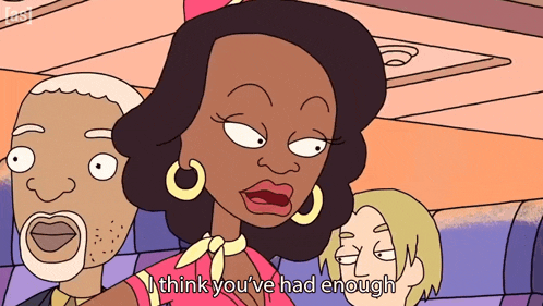 a cartoon says i think you 've had enough