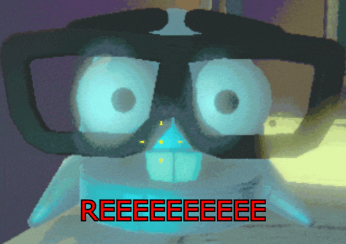 a cartoon character is wearing glasses and says reeeeeeee