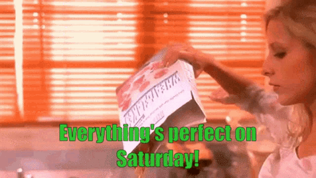 a woman is pouring something into a bowl with the words everything 's perfect on saturday written below her