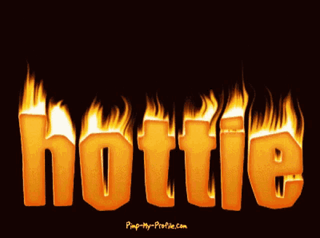 pimp-my-profile.com has a picture of the word hottie in flames