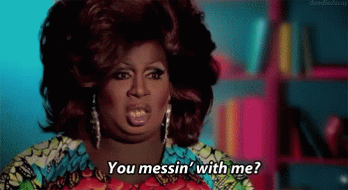 Rpdr Messin GIF - Rpdr Messin Really GIFs