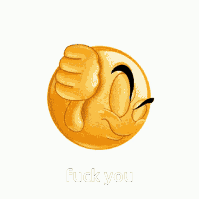 a smiley face giving a thumbs down with the words fuck you written below it
