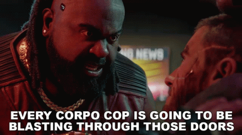 Every Corpo Cop Is Going To Be Blasting Through Those Doors Dexter Deshawn GIF - Every Corpo Cop Is Going To Be Blasting Through Those Doors Dexter Deshawn Cyberpunk2077 GIFs