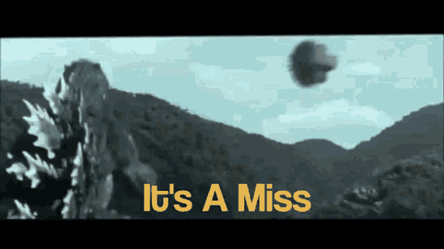 a picture of a mountain with the words " it 's a miss " above it