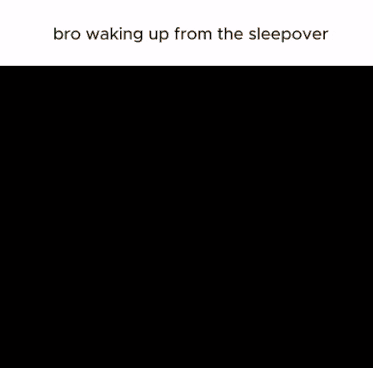 a close up of a person 's face with a caption that says bro waking up from the sleepover