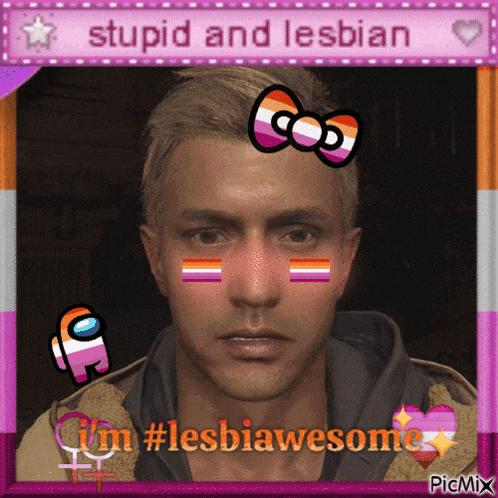 a picture of a man with the words stupid and lesbian written on it