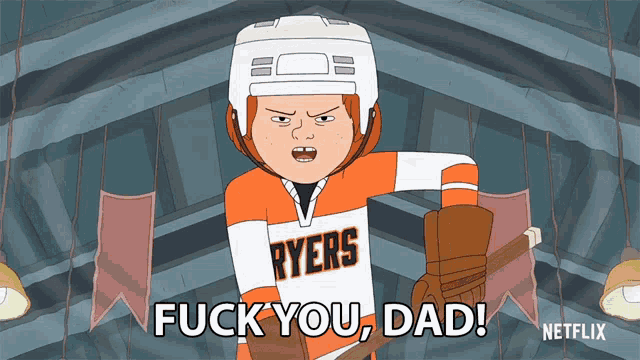 a cartoon hockey player from the ryers says " fuck you dad "