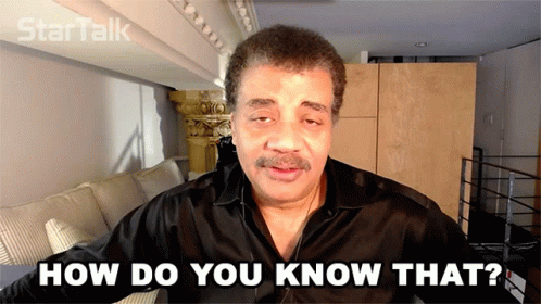 How Do You Know That Neil Degrasse Tyson GIF - How Do You Know That Neil Degrasse Tyson Startalk GIFs
