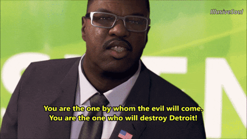 a man in a suit and tie is saying you are the one by whom the evil will come