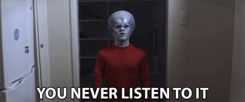 You Never Listen To It You Dont Hear It GIF - You Never Listen To It You Dont Hear It Never Pay Attention To It GIFs