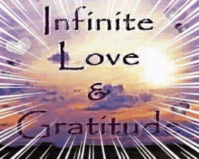 a poster that says infinite love and gratitude on it