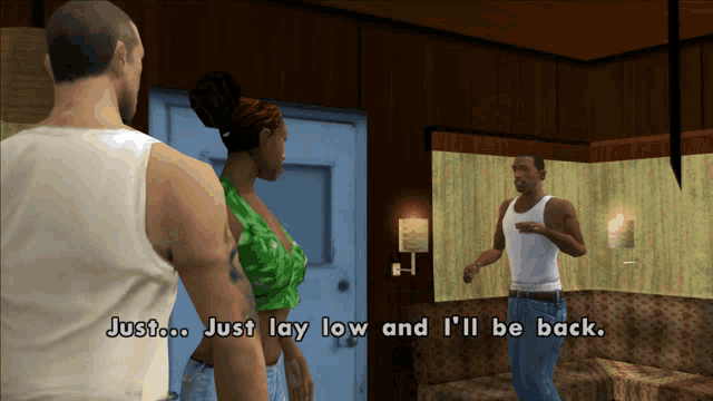 a video game scene with the words just lay low and i 'll be back on the screen