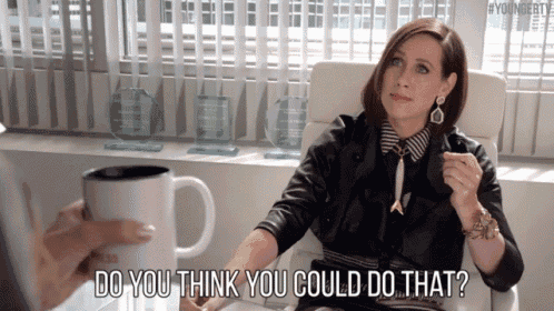 Do You Think You Could Do That? GIF